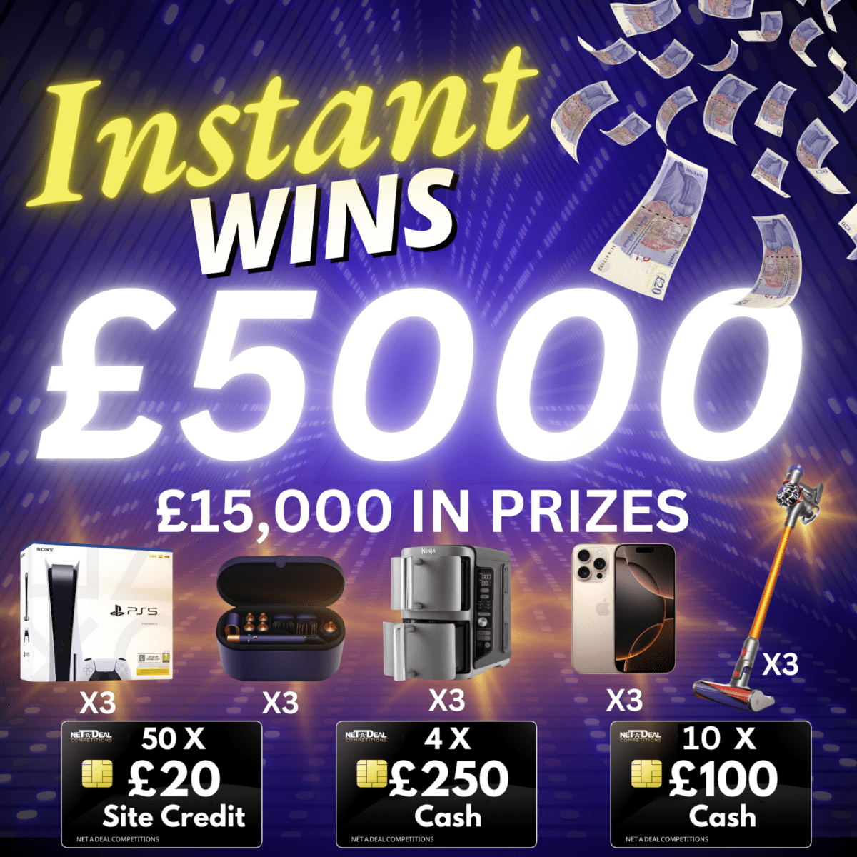WIN BIG - Cash & Tech Instant wins £15,000 in Prizes - 80 winners
