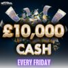 Win £10,000 cash Every Friday in our UK & ROI competition